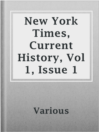 Cover image for New York Times, Current History, Vol 1, Issue 1